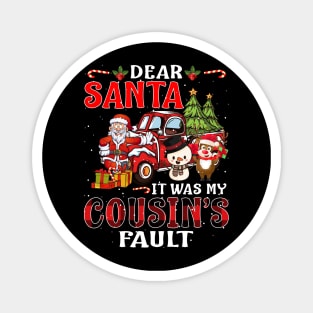 Dear Santa It Was My Cousin Fault Christmas Funny Chirtmas Gift Magnet